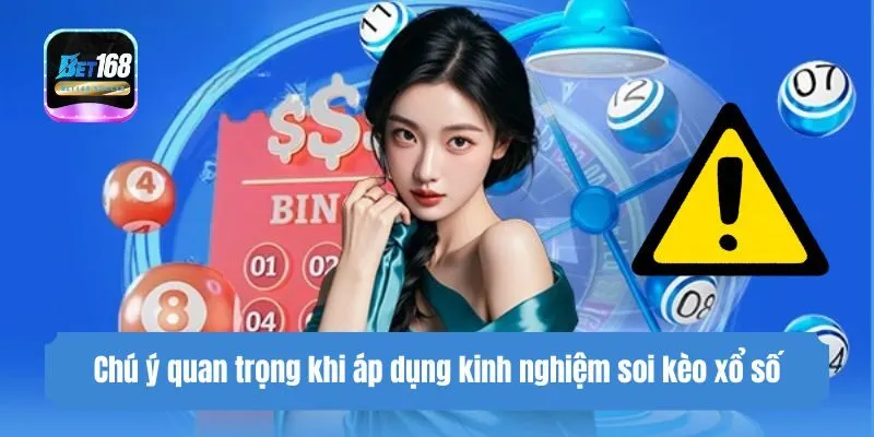 Chú ý quan trọng khi áp dụng kinh nghiệm soi kèo xổ số