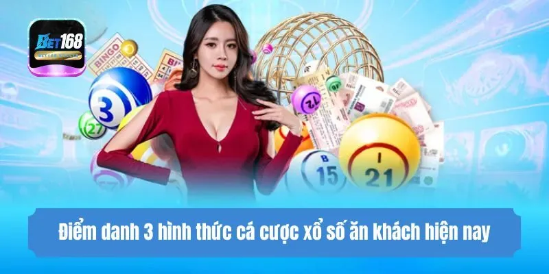 Điểm danh 3 hình thức cá cược xổ số ăn khách hiện nay