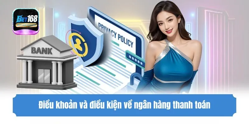Điều khoản và điều kiện về ngân hàng thanh toán