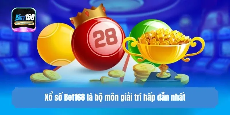 Xổ số Bet168 là bộ môn giải trí hấp dẫn nhất